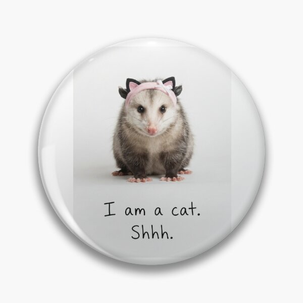 Item preview, I am a cat. Shh Opossum funny sarcastic sarcasm cat kitten kitty parody christmas birthday designed and sold by CheeseBlueprint.