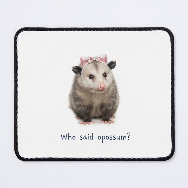 Item preview, Who said Opossum? funny sarcastic sarcasm cat kitten kitty parody christmas birthday designed and sold by CheeseBlueprint.