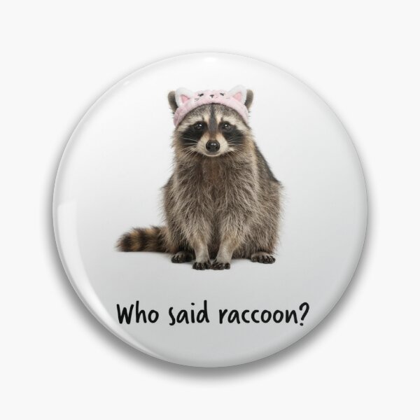 Item preview, Who said Raccoon trash panda funny sarcastic sarcasm cat kitten kitty parody christmas birthday designed and sold by CheeseBlueprint.