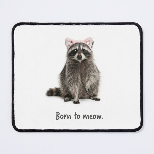 Item preview, Born to meow raccoon trash panda funny sarcastic sarcasm cat kitten kitty parody christmas birthday designed and sold by CheeseBlueprint.