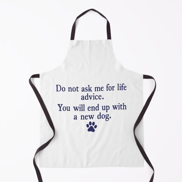Item preview, Do Not Ask Me For Life Advice, Funny Dog Mom Quote designed and sold by Jikkermanccini.