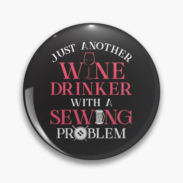Item preview, Just Another Wine Drinker Sewing Problem Funny designed and sold by flankaocau.