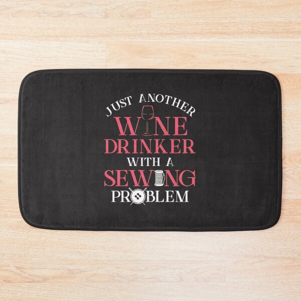 Item preview, Just Another Wine Drinker Sewing Problem Funny designed and sold by flankaocau.