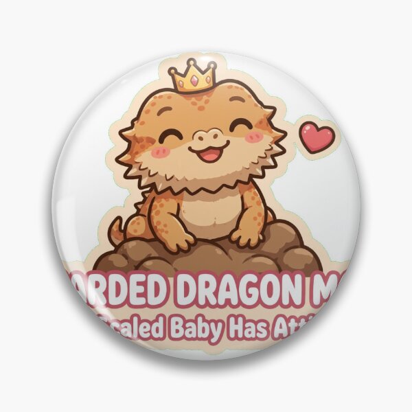 Item preview, Bearded Dragon Mom My Scaled Baby Has Attitude Cute Beardie Crown Badge designed and sold by VYBE DARK Studio.