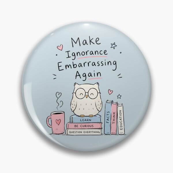 Item preview, Make Ignorance Embarrassing Again Cute Owl  designed and sold by Lina Caro.