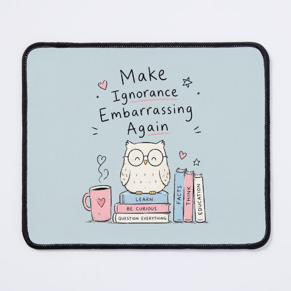 Item preview, Make Ignorance Embarrassing Again Cute Owl designed and sold by Lina Caro.