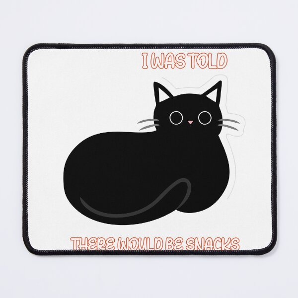 Item preview, I Was Told There Would Be Snacks Funny Black Cat Loaf designed and sold by Joshbrowny.