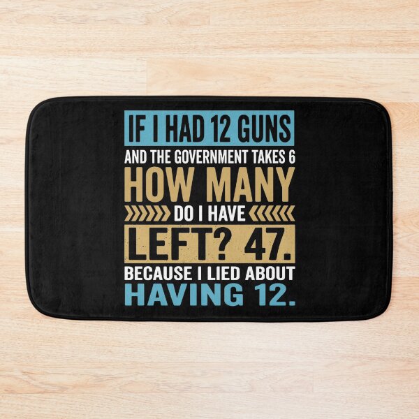 Item preview, If I Had 12 Guns and The Government Math Second Amendment designed and sold by hemagamo.