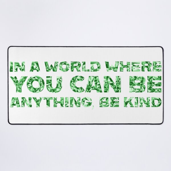 Item preview, "In A World Where You Can Be Anything, Be Kind" Inspirational Quote Green Triangular Mosaic Design designed and sold by DymondDesigns.