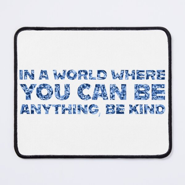 Item preview, "In A World Where You Can Be Anything, Be Kind" Inspirational Quote Blue Triangular Mosaic Design designed and sold by DymondDesigns.