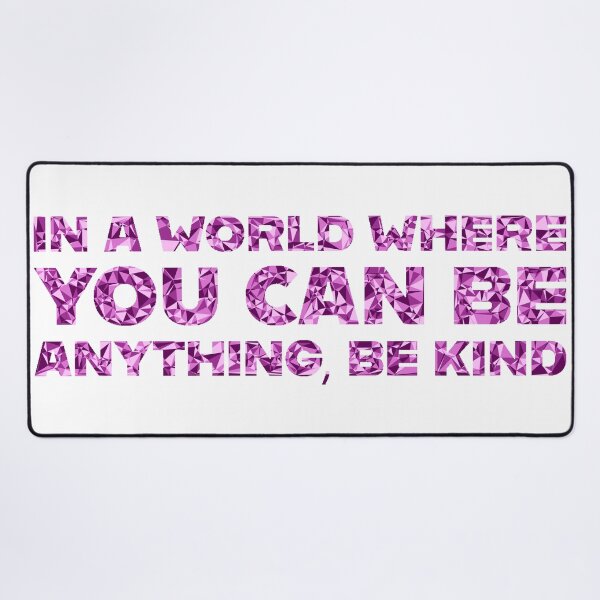 Item preview, "In A World Where You Can Be Anything, Be Kind" Inspirational Quote Pink Triangular Mosaic Design designed and sold by DymondDesigns.