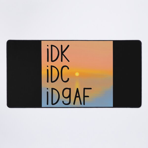 Item preview, I Don't Know I Don't Care I Don't GAF Funny Humor designed and sold by Kaibosh21.