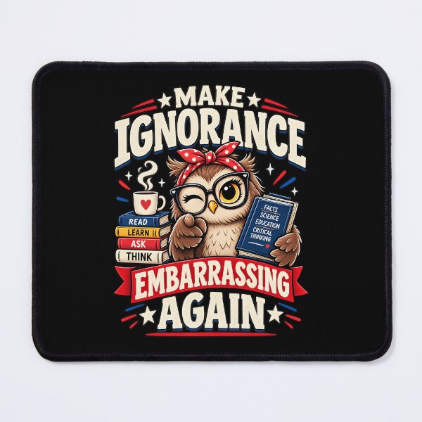 Item preview, Make Ignorance Embarrassing Again Cute Owl designed and sold by Lina Caro.