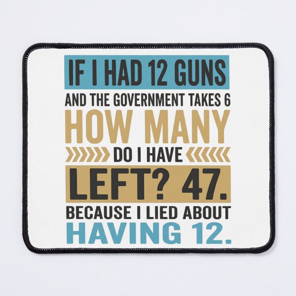 Item preview, If I Had 12 Guns and The Government Math Second Amendment designed and sold by hemagamo.