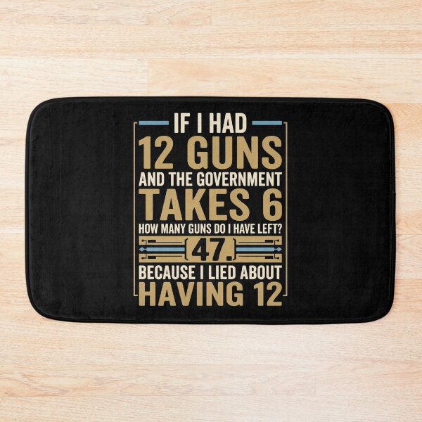 Item preview, If I Had 12 Guns and The Government Math Second Amendment designed and sold by hemagamo.