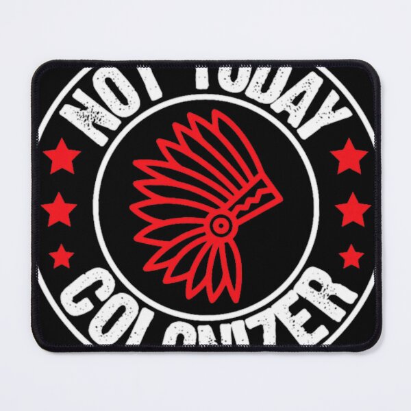 Item preview, Indigenous People Not Today Colonizer Funny Native designed and sold by denkorea.