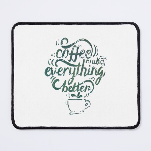 Item preview, Coffee make everything better  designed and sold by Mr.K.