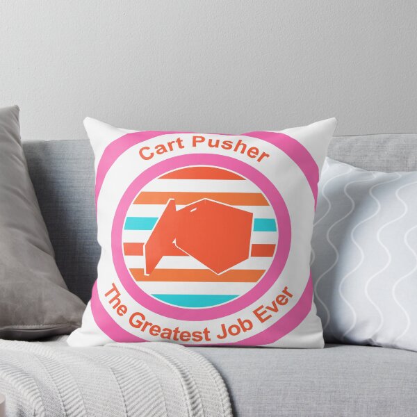 Item preview, Cart Pusher The Greatest Job Ever designed and sold by TheIconSmith.