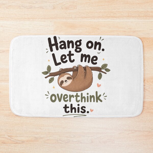 Item preview, Hang On Let Me Overthink This Funny Sloth Mental Health Humor designed and sold by ucpstudio.