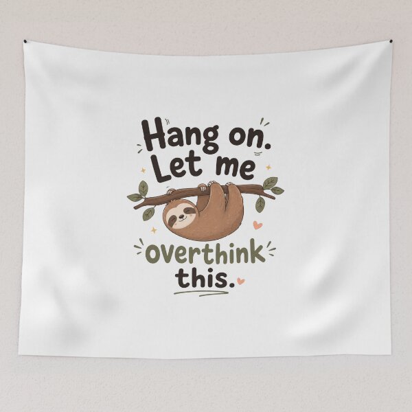 Item preview, Hang On Let Me Overthink This Funny Sloth Mental Health Humor designed and sold by ucpstudio.