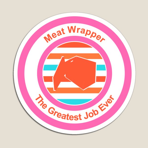 Item preview, Meat Wrapper The Greatest Job Ever designed and sold by TheIconSmith.