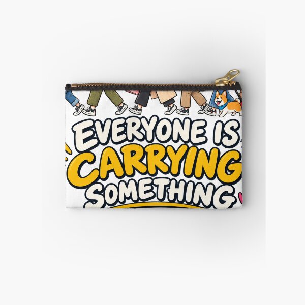 Item preview, Everyone Is Carrying Something | Funny Life Reminder designed and sold by zenarty design.