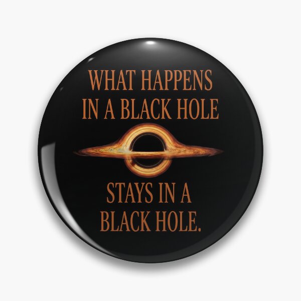 Item preview, What Happens in a Black Hole Stays in a Black Hole designed and sold by Shopeon Designs.