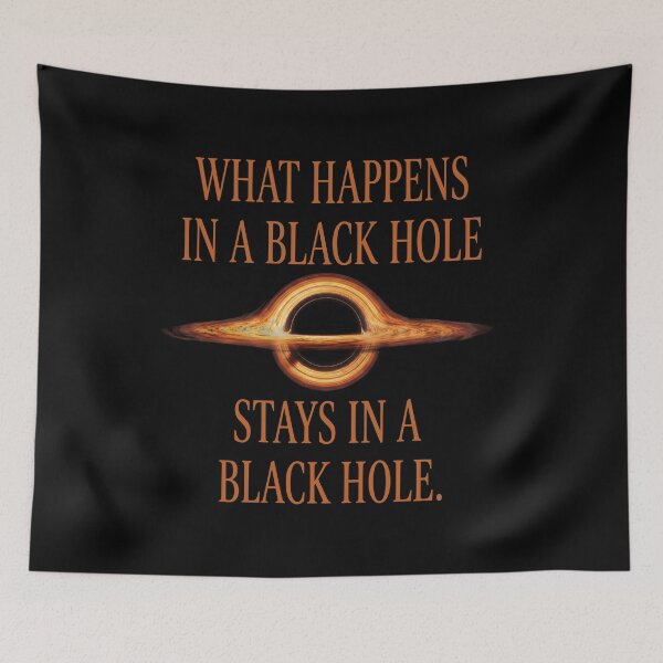 Item preview, What Happens in a Black Hole Stays in a Black Hole designed and sold by Shopeon Designs.