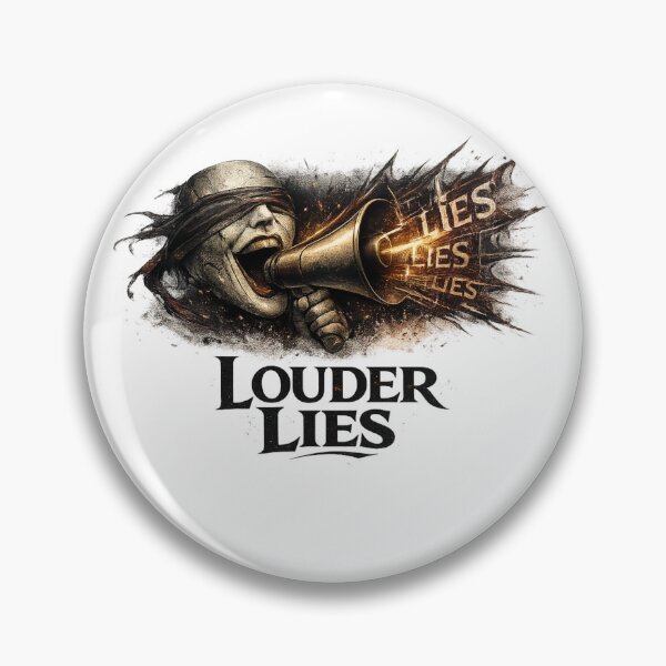 Item preview, Louder Lies – Dark Truth and Deception Design designed and sold by quietrevolt.