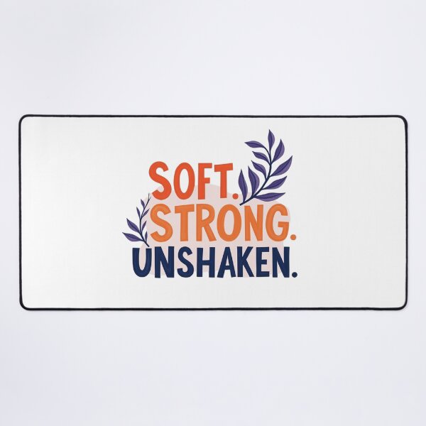 Item preview, Soft Strong Unshaken Inspirational Strength Quote designed and sold by Aarvya Fashion Club ( A.F.C ).