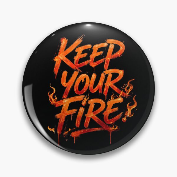 Item preview, Keep Your Fire  designed and sold by Geordesign.