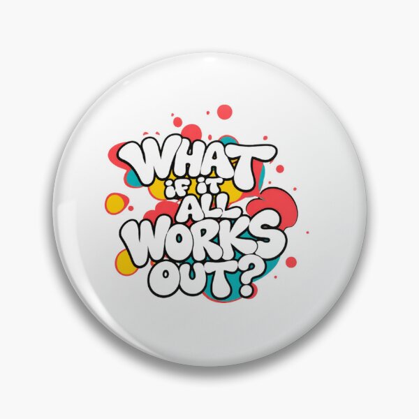 Item preview, What If It All Works Out? Positive Thinking Motivation Inspiration Optimism designed and sold by SkeletonsDanger.