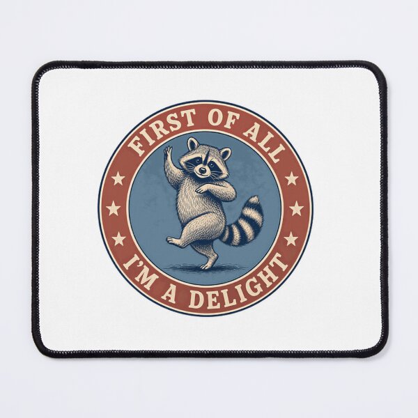 Item preview, First Of All I'm A Delight Raccoon Humorous Quote Animal Lover Gift designed and sold by SkeletonsDanger.