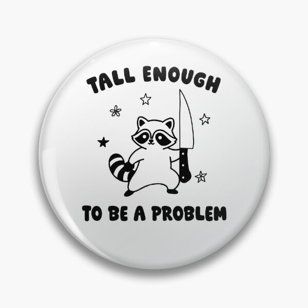 Item preview, Tall Enough Raccoon Humor Design designed and sold by RDGNR.