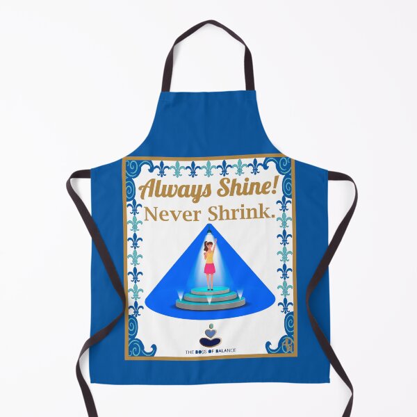 Item preview, Always Shine, Never Shrink designed and sold by BossOfBalance.