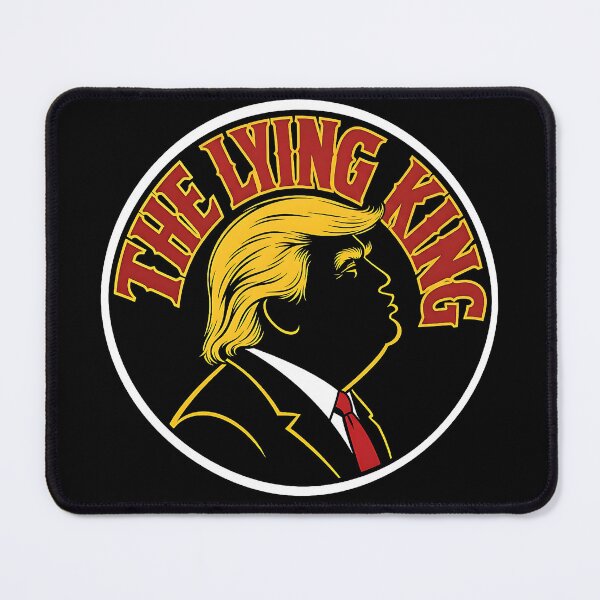 Item preview, Tongue-in-Cheek “The Lying King” slogan designed and sold by Wilcox PhotoArt.