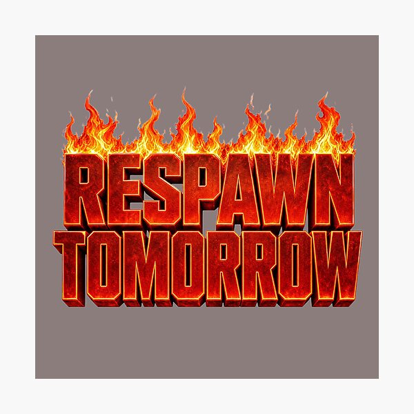 Item preview, Respawn Tomorrow – Funny Gamer Life Design designed and sold by ManggaeJM.