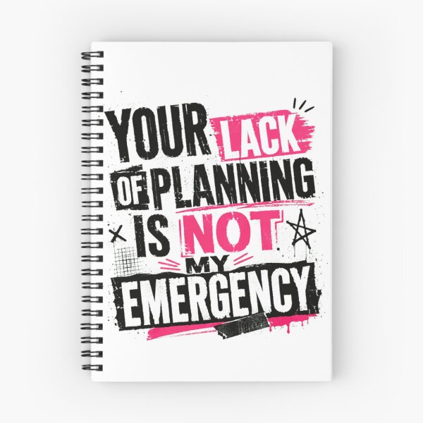 Item preview, Your Lack Of Planning Is Not My Emergency Funny Professional Boundary Quote designed and sold by SkeletonsDanger.