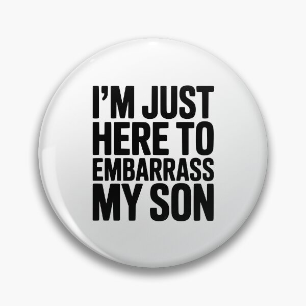 Item preview, I'm Just Here To Embarrass My Son designed and sold by Frank Ring.