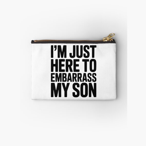Item preview, I'm Just Here To Embarrass My Son designed and sold by Frank Ring.