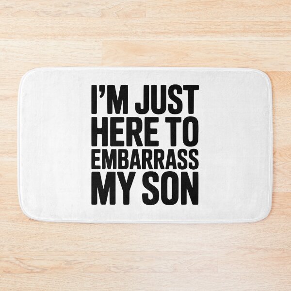 Item preview, I'm Just Here To Embarrass My Son designed and sold by Frank Ring.