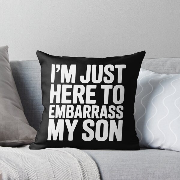 Item preview, I'm Just Here To Embarrass My Son designed and sold by Frank Ring.