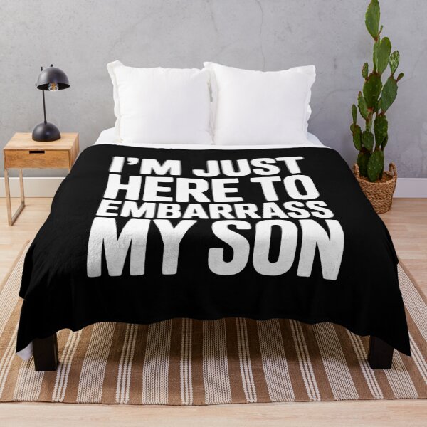 Item preview, I'm Just Here To Embarrass My Son designed and sold by Frank Ring.
