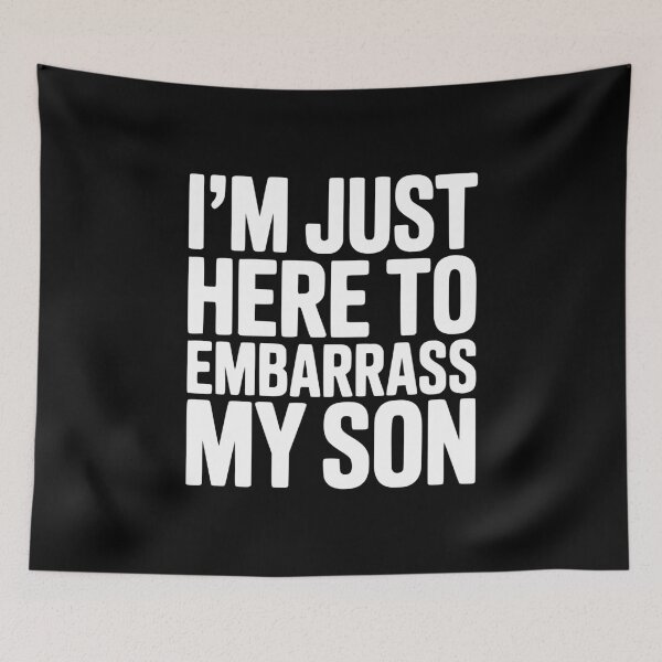 Item preview, I'm Just Here To Embarrass My Son designed and sold by Frank Ring.