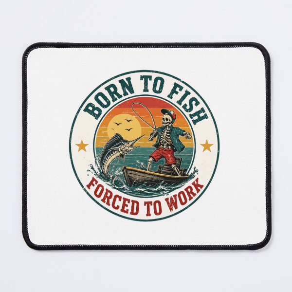Item preview, Born To Fish Forced To Work Fishing Angler Fisherman Hobby designed and sold by SkeletonsDanger.