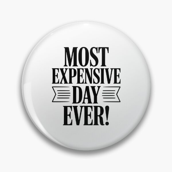 Item preview, Most Expensive Day Ever! designed and sold by Frank Ring.
