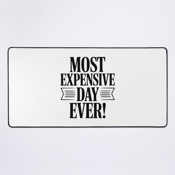 Item preview, Most Expensive Day Ever! designed and sold by Frank Ring.