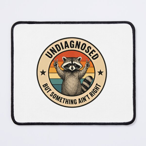 Item preview, Undiagnosed But Something Ain't Right Raccoon Chronic Illness Mental Health Neurodivergent designed and sold by SkeletonsDanger.