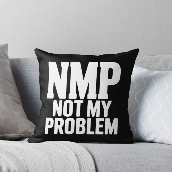 Item preview, NMP Not My Problem designed and sold by Frank Ring.