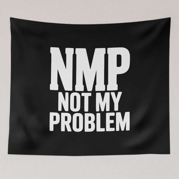 Item preview, NMP Not My Problem designed and sold by Frank Ring.